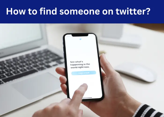 How to find someone on twitter