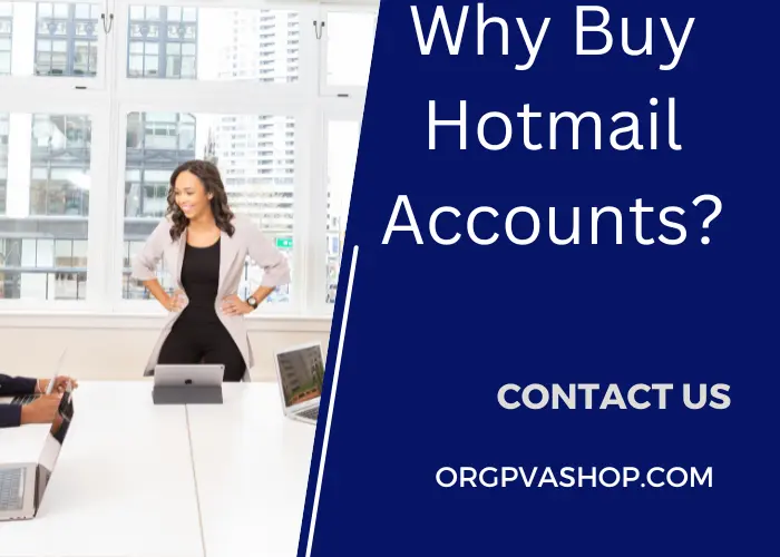 Why Buy Hotmail Accounts? 