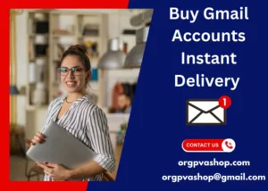 Buy Gmail Accounts Instant Delivery