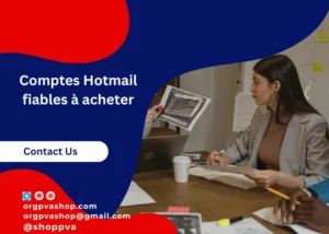 Comptes Hotmail fiables à acheter